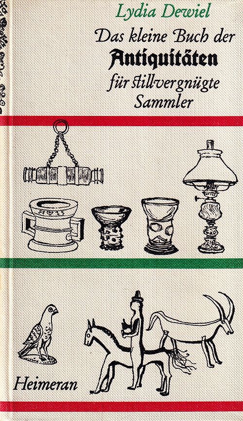 Das kleine Buch der Antiquitäten für stillvergnügte Sammler