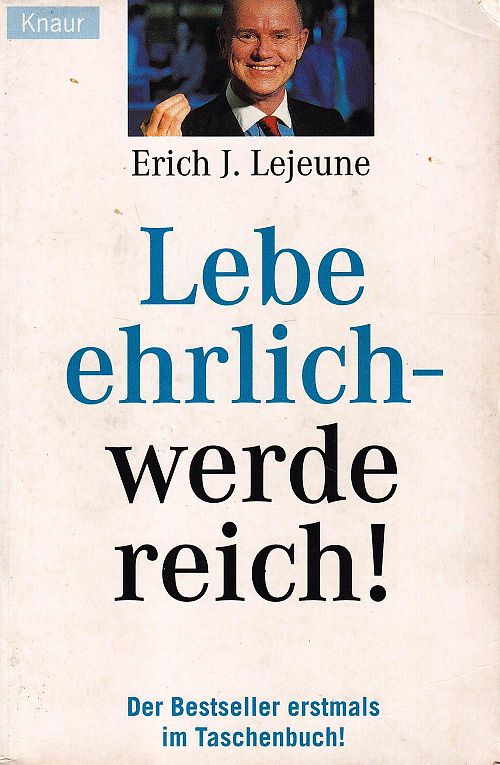 Lebe ehrlich - werde reich!