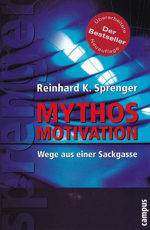 Mythos Motivation: Wege aus einer Sackgasse