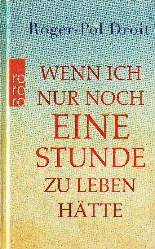 Wenn ich nur noch eine Stunde zu leben hätte