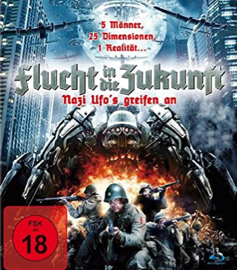 Flucht in die Zukunft - Nazi Ufo's greifen an [Blu-ray]