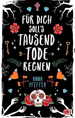 Für dich soll's tausend Tode regnen