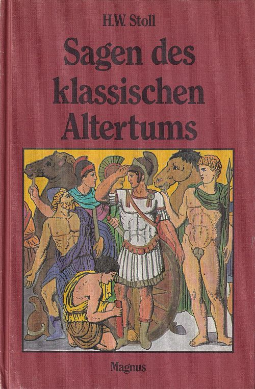 Die Sagen des klassischen Altertums - Erzählungen aus der alten Welt
