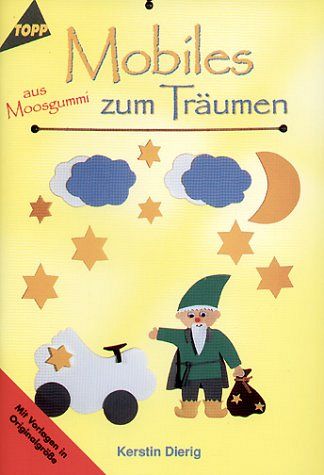Mobiles aus Moosgummi zum Träumen