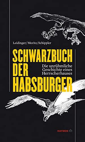 Schwarzbuch der Habsburger - Die unrühmliche Geschichte eines Herrscherhauses