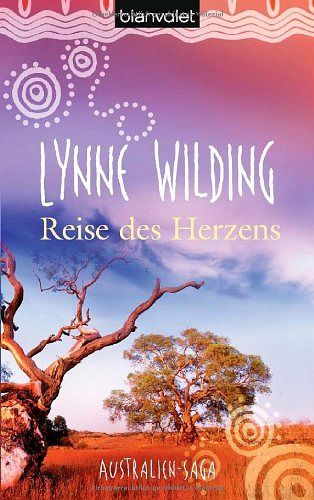 Reise des Herzens - Australien-Saga