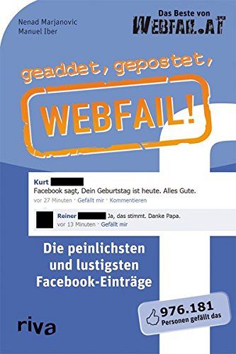 geaddet, gepostet, Webfail! - Die Peinlichsten und Lustigsten Facebook-Einträge