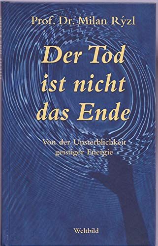 Der Tod ist nicht das Ende
