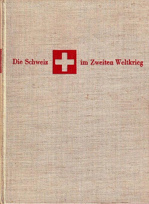 Die Schweiz im Zweiten Weltkrieg
