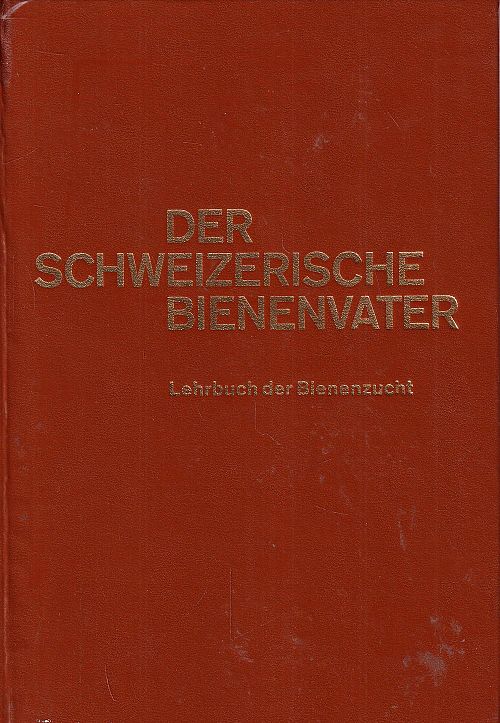 Der Schweizerische Bienenvater - Lehrbuch der Bienenzucht