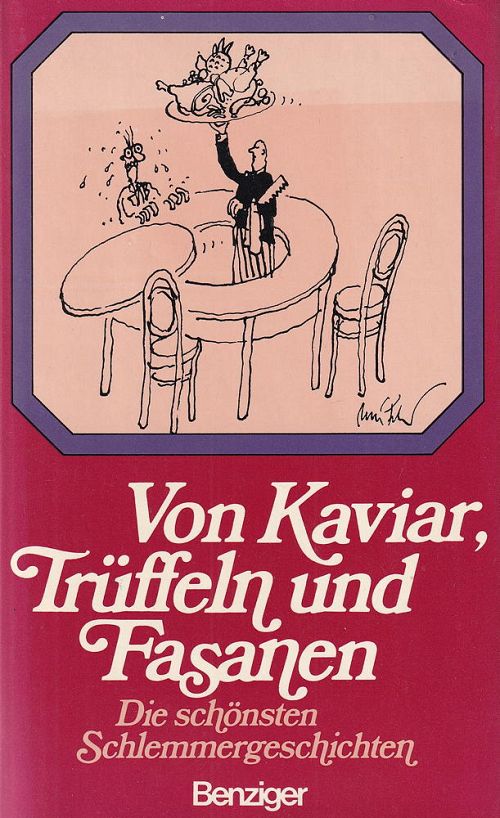 Von Kaviar, Trüffeln und Fasanen