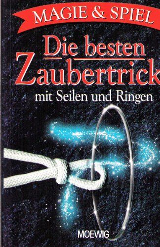 Die besten Zaubertricks mit Seilen und Ringen