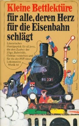 Kleine Bettlektüre - für alle, deren Herz für die Eisenbahn schlägt
