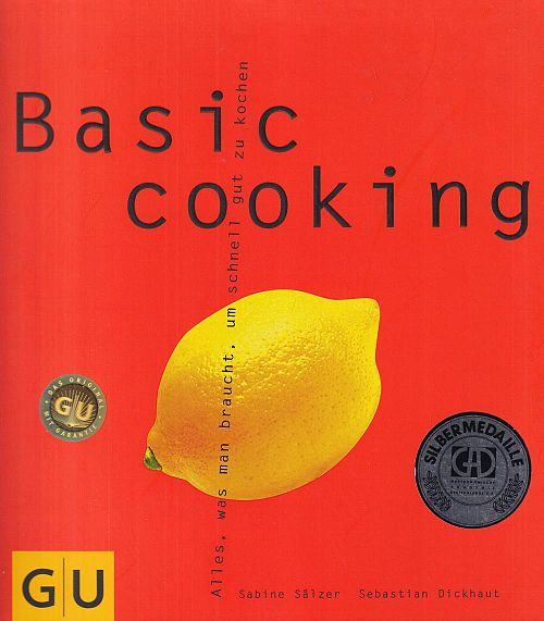 Basic cooking - Alles, was man braucht, um schnell gut zu kochen