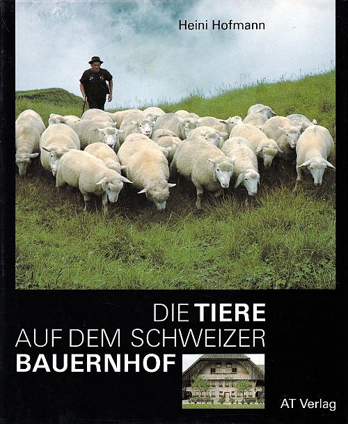 Die Tiere auf dem Schweizer Bauernhof