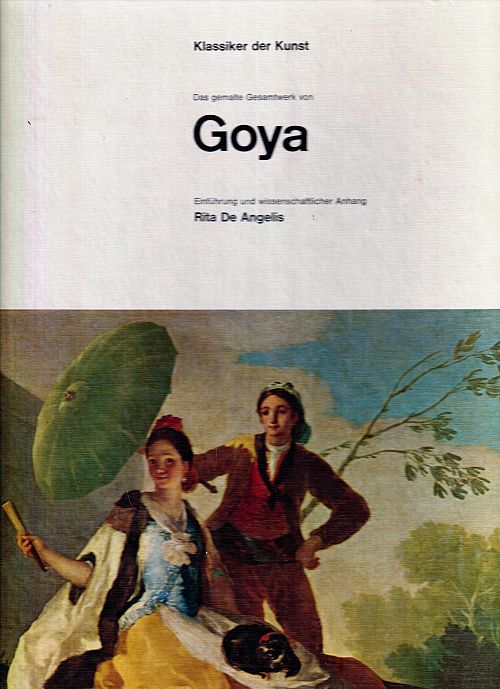 Klassiker der Kunst - Das Gesamtwerk von Goya