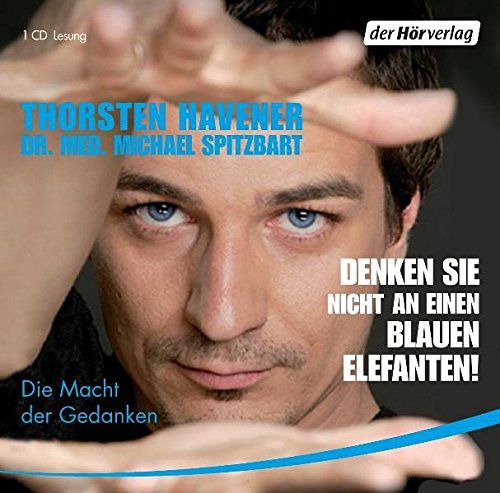 Denken Sie nicht an einen blauen Elefanten! - Die Macht der Gedanken