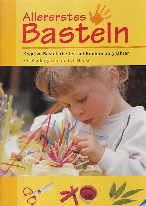 Allererstes Basteln - Kreative Bastelarbeiten mit Kindern