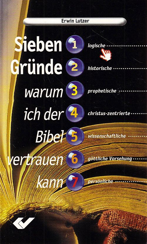 Sieben Gründe, warum ich der Bibel vertrauen kann