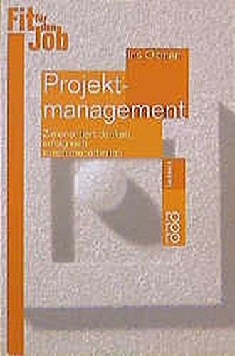 Projektmanagement - Zielorientiert denken, erfolgreich zusammenarbeiten