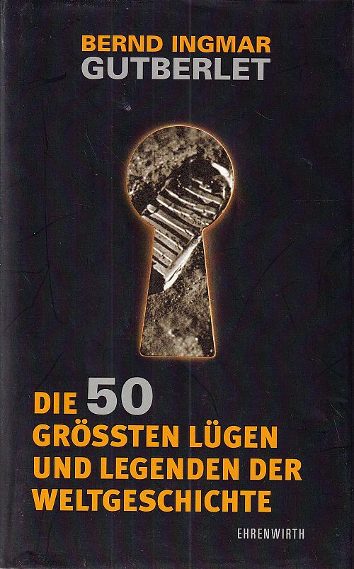 Die 50 grössten Lügen und Legenden der Weltgeschichte