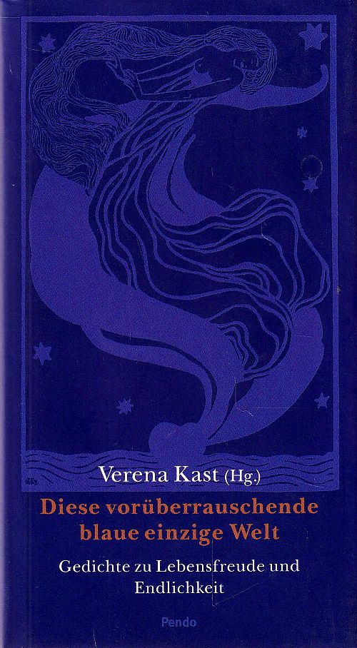 Diese vorüberrauschende blaue einzige Welt