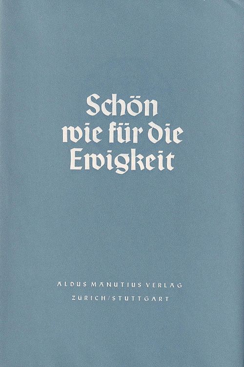Schön, wie für die Ewigkeit