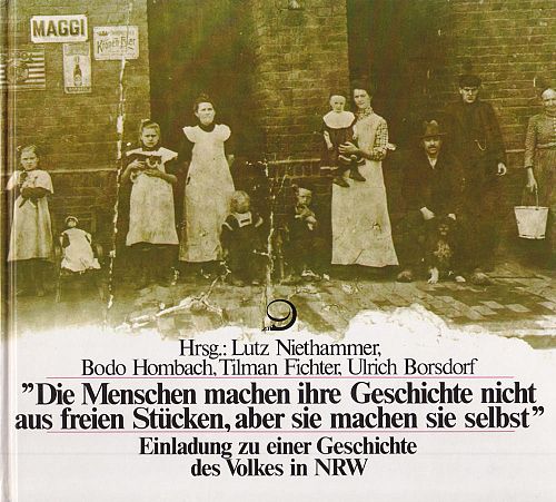Die Menschen machen ihre Geschichte nicht aus freien Stücken, aber sie machen sie selbst