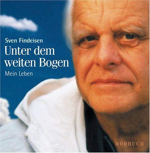 Unter dem weiten Bogen-  Mein Leben