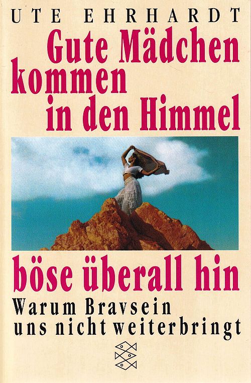 Gute Mädchen kommen in den Himmel, böse überall hin