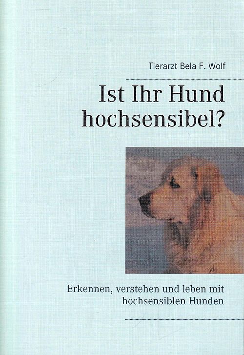 Ist Ihr Hund hochsensibel?