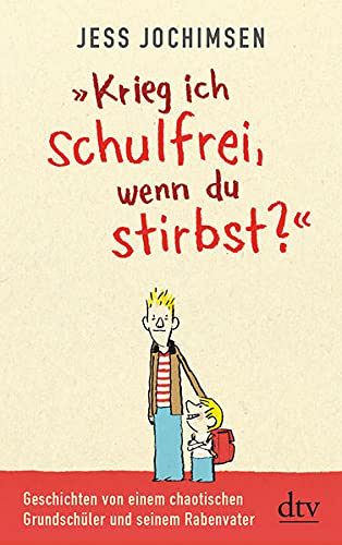 Krieg ich schulfrei, wenn du stirbst?