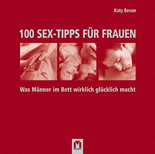 100 Sex-Tipps für Frauen