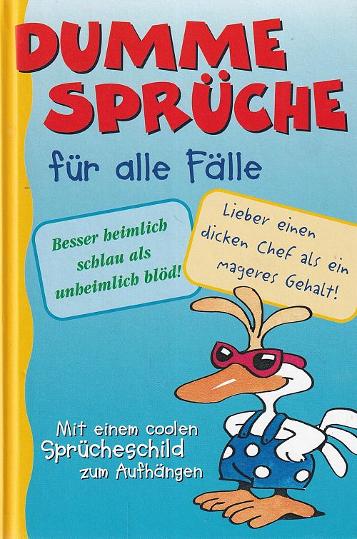 Dumme Sprüche für alle Fälle