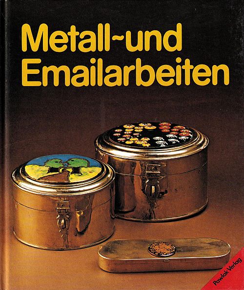 Metall- und Emailarbeiten