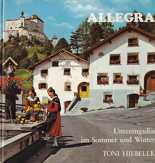 Allegra - Unterengadin im Sommer und Winter