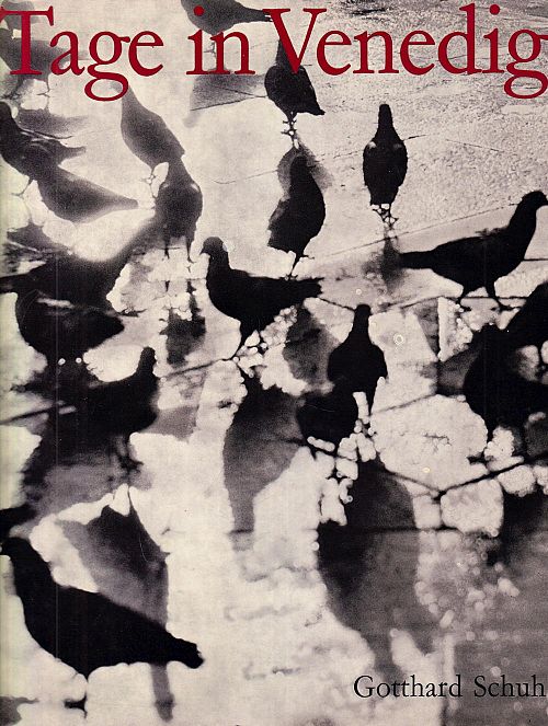 Gotthard Schuh - Tage in Venedig