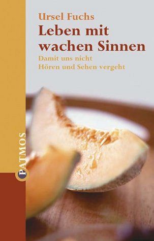 Leben mit wachen Sinnen