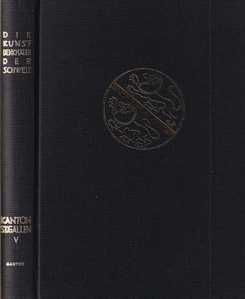 Die Kunstdenkmäler des Kantons St. Gallen - Band V