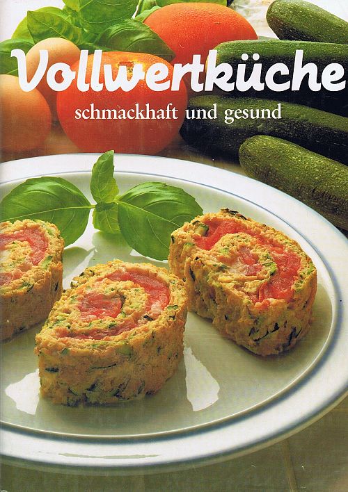 Vollwertküche schmackhaft und gesund