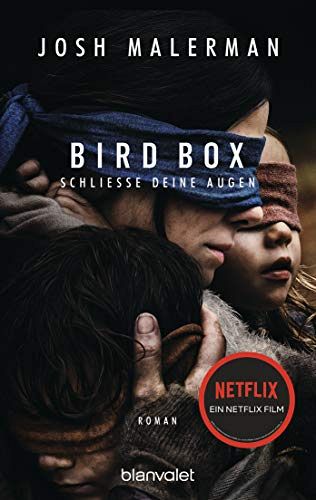 Bird Box - Schliesse deine Augen: Roman