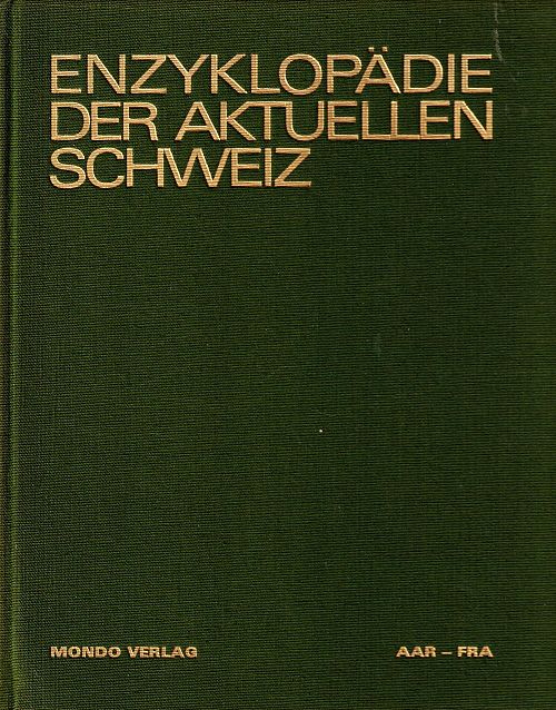 Enzyklopädie der aktuellen Schweiz - Band 1