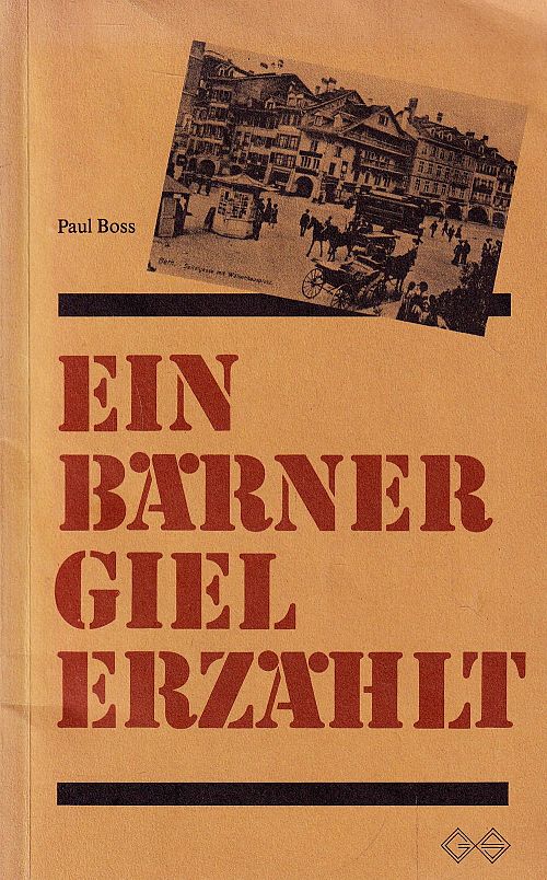 Ein Bärner Giel erzählt