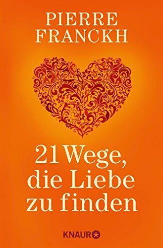 21 Wege, die Liebe zu finden