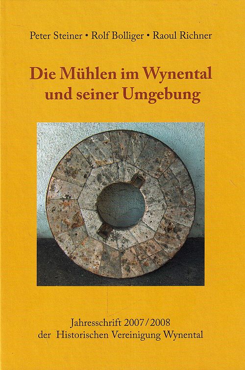 Die Mühlen im Wynental und seiner Umgebung