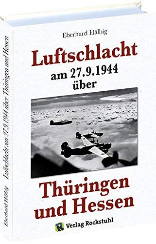 Luftschlacht am 27.9.1944 über Thüringen und Hessen