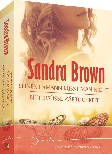 Seinen Exmann küsst man nicht - Bittersüsse Zärtlichkeit