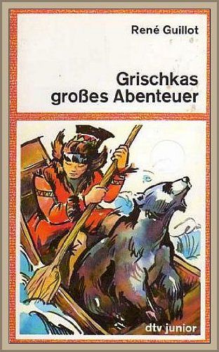 Grischkas grosses Abenteuer