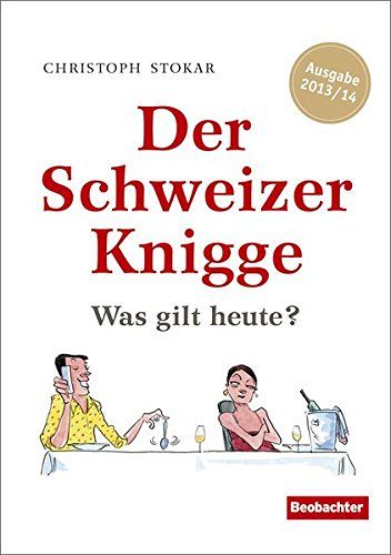 Der Schweizer Knigge - Was gilt heute?