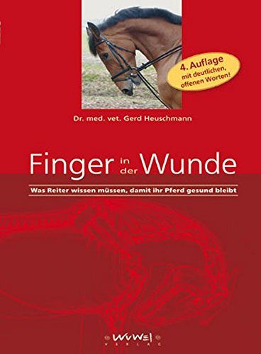 Finger in der Wunde - Was Reiter wissen müssen, damit ihr Pferd gesund bleibt...